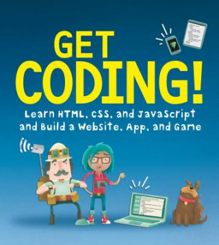 Carte Get Coding!: Learn Html, CSS & JavaScript & Build a Website, App & Game Young Rewired State