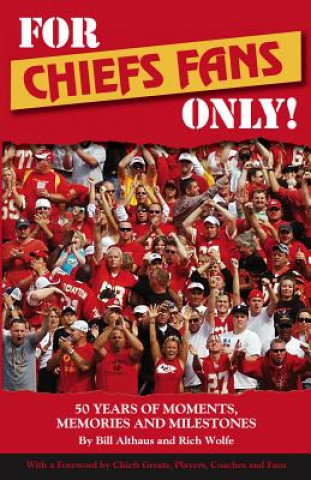 Kniha For Chiefs Fans Only Bill Althaus