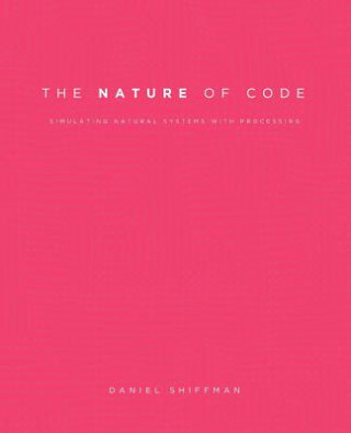 Kniha The Nature of Code Daniel Shiffman