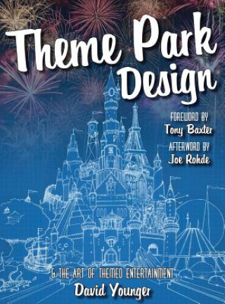 Książka Theme Park Design & the Art of Themed Entertainment David Younger