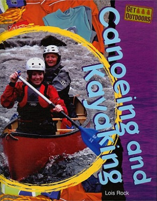 Knjiga Canoeing and Kayaking Lois Rock