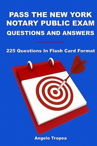 Könyv Pass the New York Notary Public Exam Questions and Answers Angelo Tropea