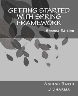 Carte Getting Started With Spring Framework J. Sharma