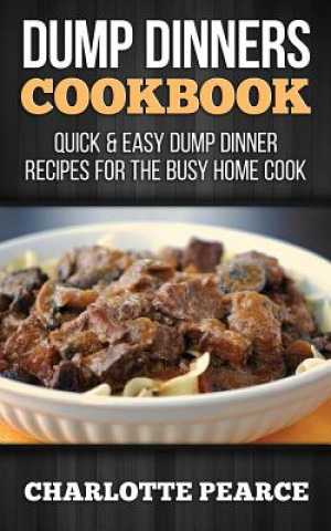 Carte Dump Dinners Cookbook Charlotte Pearce