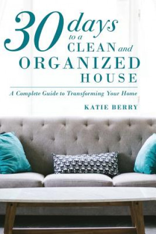Könyv 30 Days to a Clean and Organized House Katie Berry