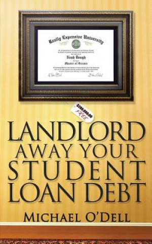 Buch Landlord Away Your Student Loan Debt Michael O'dell