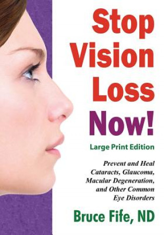 Kniha Stop Vision Loss Now! Bruce Fife