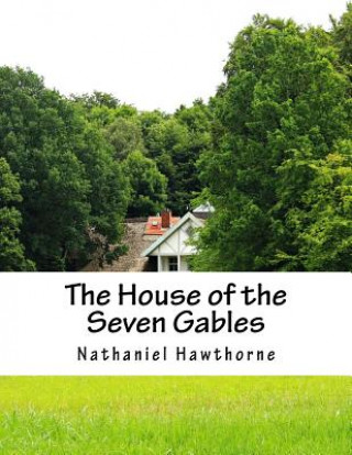 Książka The House of the Seven Gables Nathaniel Hawthorne