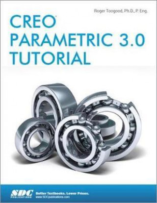 Книга Creo Parametric 3.0 Tutorial Roger Toogood