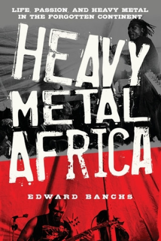Книга Heavy Metal Africa Edward Banish
