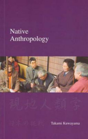 Kniha Native Anthropology Takami Kuwayama