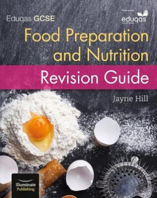 Kniha Eduqas GCSE Food Preparation and Nutrition: Revision Guide Jayne Hill