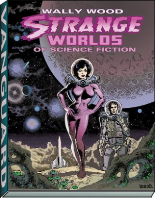 Książka Wally Wood: Strange Worlds of Science Fiction Wally Wood