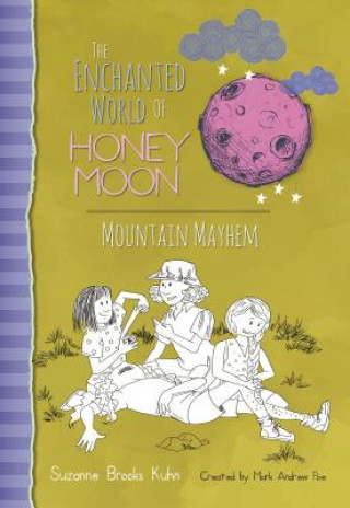 Kniha Enchanted World Of Honey Moon Mountain Mayhem Suzanne Brooks Kuhn