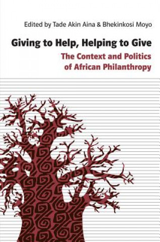 Книга Giving to Help, Helping to Give Tade Akin Aina