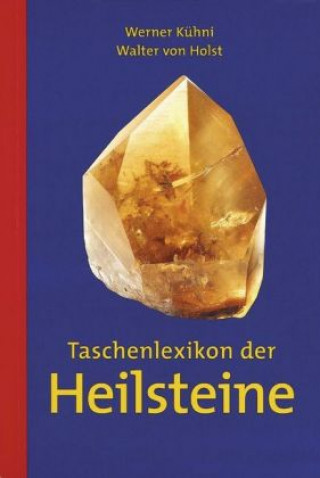 Kniha Taschenlexikon der Heilsteine Werner Kühni