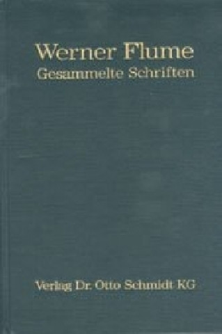 Carte Gesammelte Schriften. Festgabe zum 80. Geburtstag / Gesammelte Schriften. Festgabe zum 80. Geburtstag Werner Flume