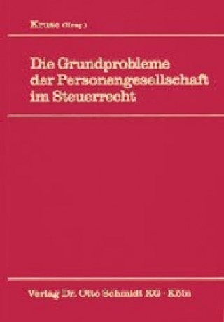 Kniha Die Grundprobleme der Personengesellschaft im Steuerrecht Heinrich W Kruse