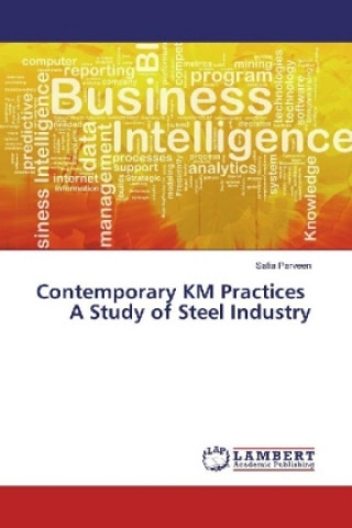 Carte Contemporary KM Practices A Study of Steel Industry Safia Parveen