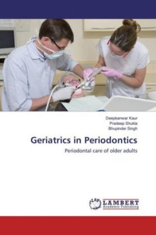 Knjiga Geriatrics in Periodontics Deepkanwar Kaur