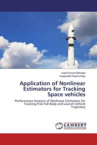 Книга Application of Nonlinear Estimators for Tracking Space vehicles Leela Kumari Balivada