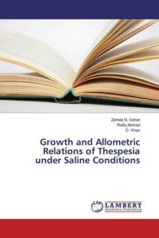 Książka Growth and Allometric Relations of Thespesia under Saline Conditions Zahida N. Gohar