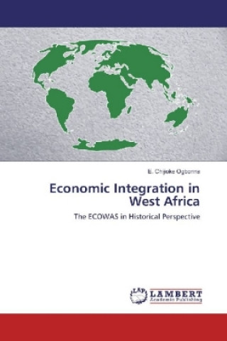 Carte Economic Integration in West Africa E. Chijioke Ogbonna