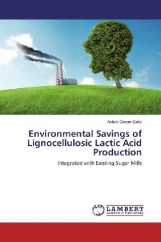 Carte Environmental Savings of Lignocellulosic Lactic Acid Production Asfaw Gezae Daful