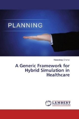 Carte A Generic Framework for Hybrid Simulation in Healthcare Kirandeep Chahal