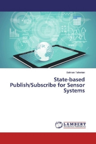 Knjiga State-based Publish/Subscribe for Sensor Systems Salman Taherian