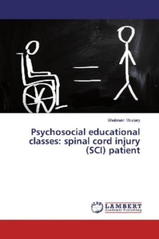 Carte Psychosocial educational classes: spinal cord injury (SCI) patient Shabnam Mostary