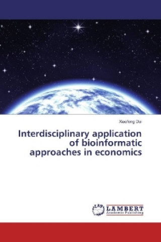 Buch Interdisciplinary application of bioinformatic approaches in economics Xiaofeng Dai