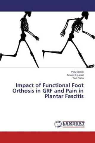 Βιβλίο Impact of Functional Foot Orthosis in GRF and Pain in Plantar Fascitis Poly Ghosh