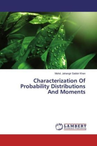 Kniha Characterization Of Probability Distributions And Moments Mohd. Jahangir Sabbir Khan