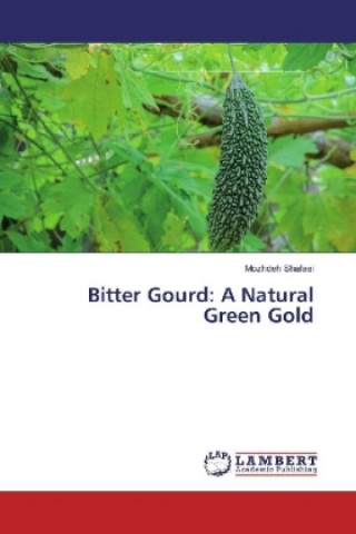 Carte Bitter Gourd: A Natural Green Gold Mozhdeh Shafaei