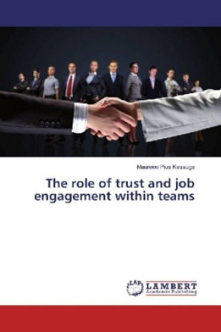 Carte The role of trust and job engagement within teams Maureen Pius Kassuga