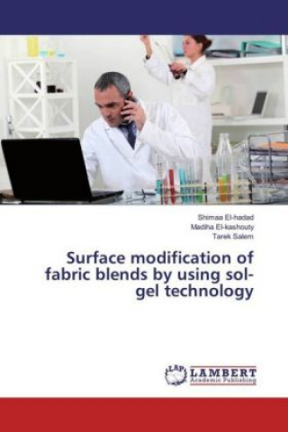 Livre Surface modification of fabric blends by using sol-gel technology Shimaa EL-Hadad