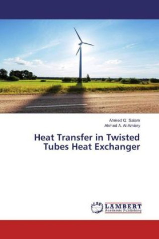 Carte Heat Transfer in Twisted Tubes Heat Exchanger Ahmed Q. Salam