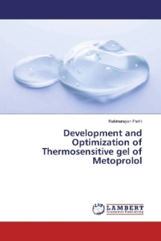Kniha Development and Optimization of Thermosensitive gel of Metoprolol Rabinarayan Parhi