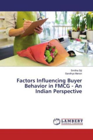 Kniha Factors Influencing Buyer Behavior in FMCG - An Indian Perspective Smitha Siji