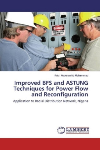 Carte Improved BFS and ASTUNG Techniques for Power Flow and Reconfiguration Kabir Abdulrashid Muhammad