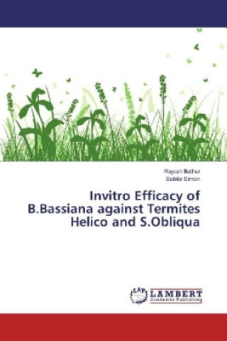 Carte Invitro Efficacy of B.Bassiana against Termites Helico and S.Obliqua Rajesh Illathur