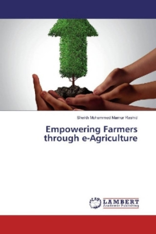 Könyv Empowering Farmers through e-Agriculture Sheikh Mohammed Mamur Rashid
