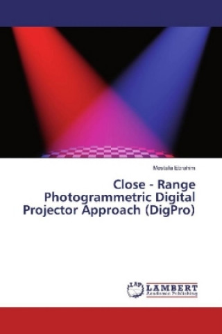 Knjiga Close - Range Photogrammetric Digital Projector Approach (DigPro) Mostafa Ebrahim