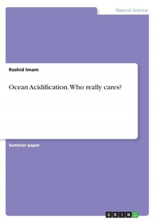 Könyv Ocean Acidification. Who really cares? Rashid Imam
