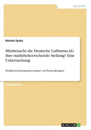 Carte Missbraucht die Deutsche Lufthansa AG ihre marktbeherrschende Stellung? Eine Untersuchung Anonym