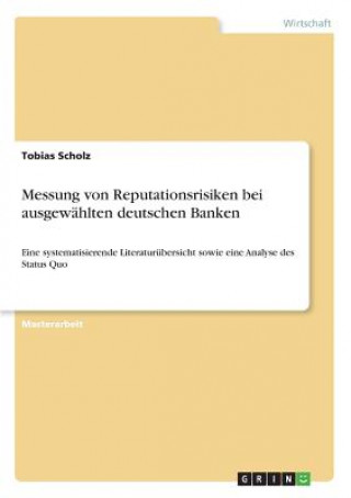 Könyv Messung von Reputationsrisiken bei ausgewählten deutschen Banken Tobias Scholz