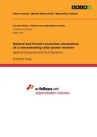 Kniha Natural and forced convection simulations of a concentrating solar power receiver Simon Homes