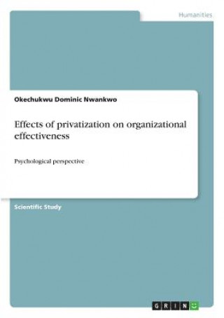 Książka Effects of privatization on organizational effectiveness Okechukwu Dominic Nwankwo