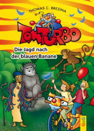 Kniha Tom Turbo - Die Jagd nach der blauen Banane Thomas C. Brezina